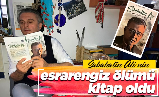 Sabahattin Ali’nin esrarengiz ölümü kitap oldu