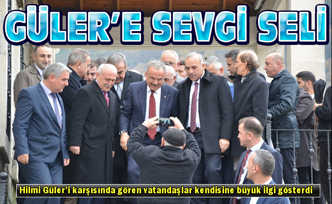 Hilmi Güler'e sevgi seli