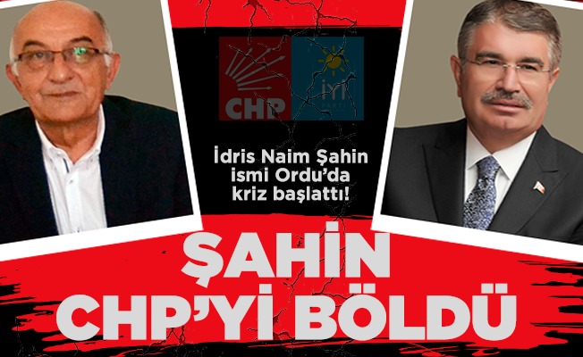 CHP İdris Naim Şahin'i istemiyor