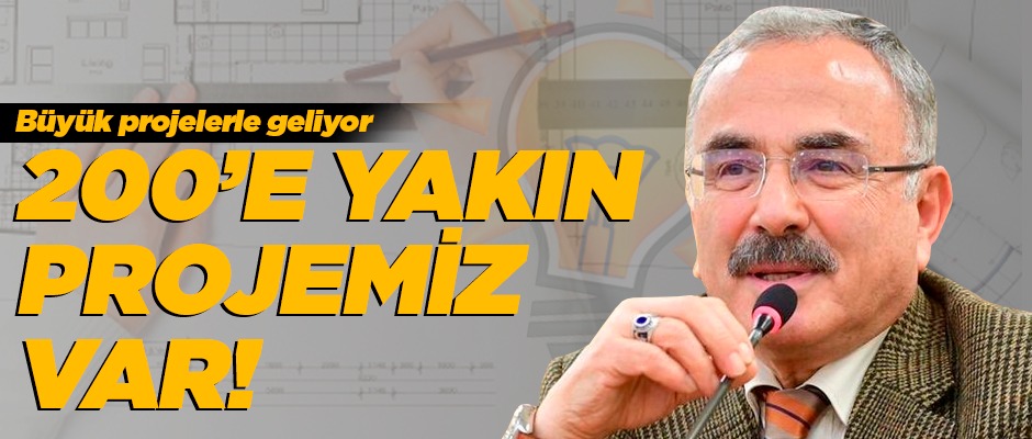 Hilmi Güler, 200 proje ile geliyor