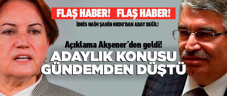 Meral Akşener: İdris Naim Şahin aday değil