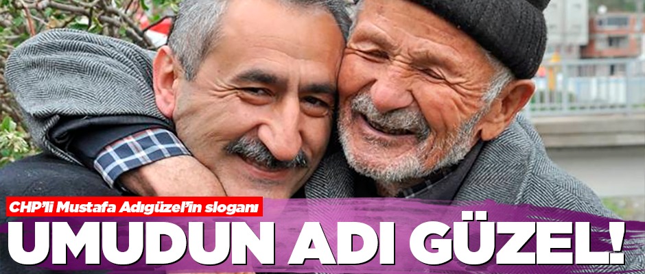 CHP'li Mustafa Adıgüzel büyük düşünüyor