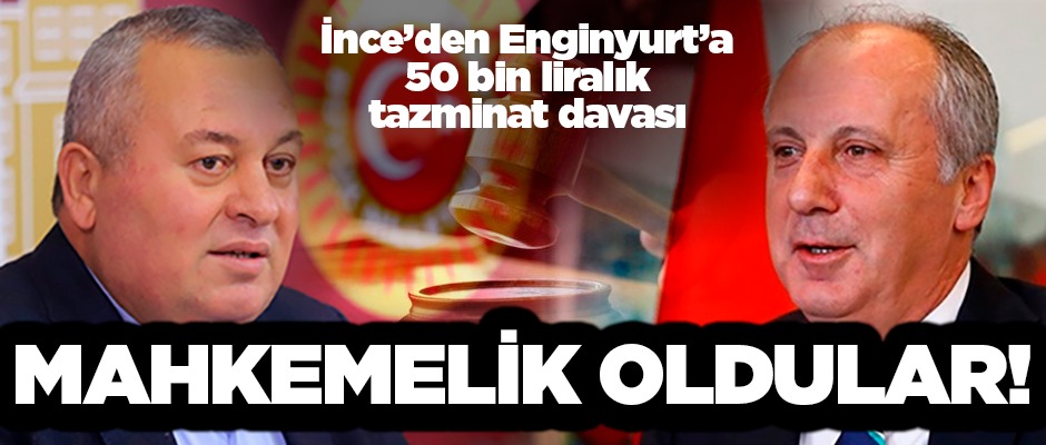 Muharrem İnce ile Cemal Enginyurt mahkemelik oldu