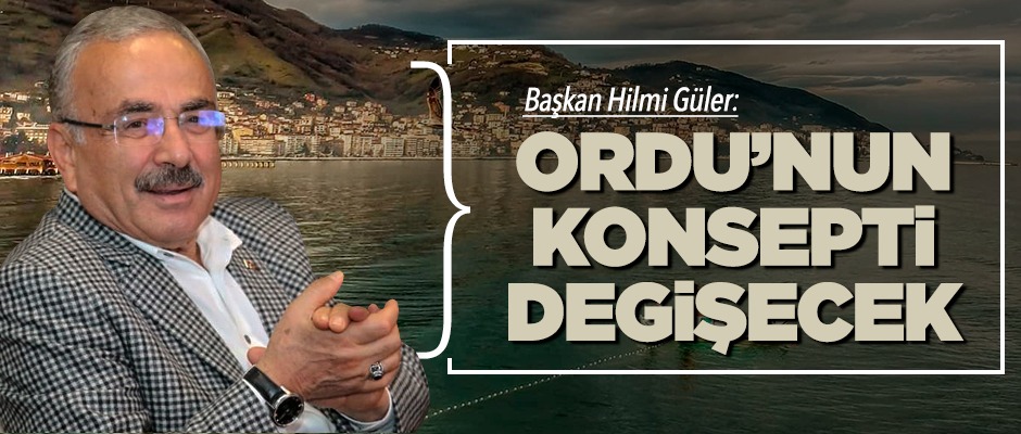 Hilmi Güler: Ordu'nun konseptini değiştireceğiz