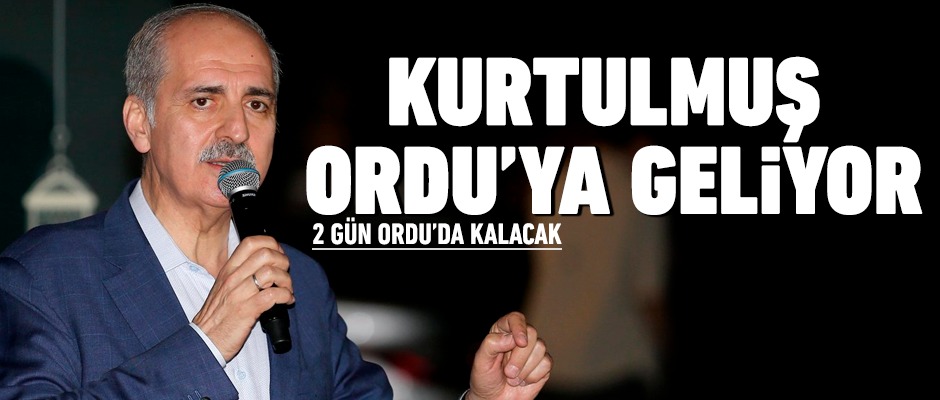 Numan Kurtulmuş Ordu’da