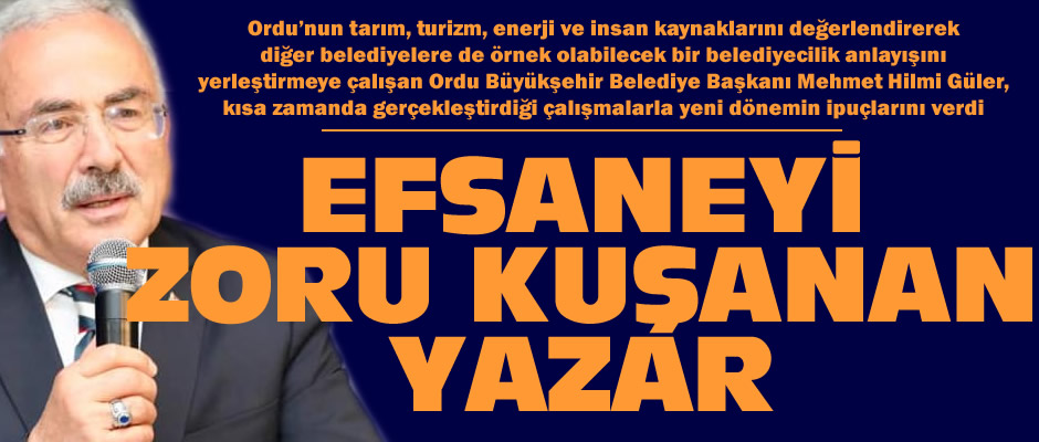 Efsaneyi zoru kuşanan yazar