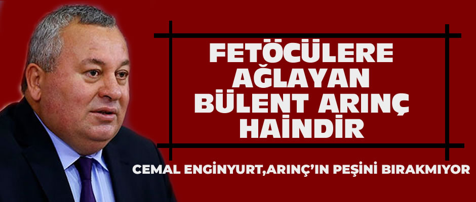 Cemal Enginyurt, Bülent Arınç'ın peşini bırakmıyor