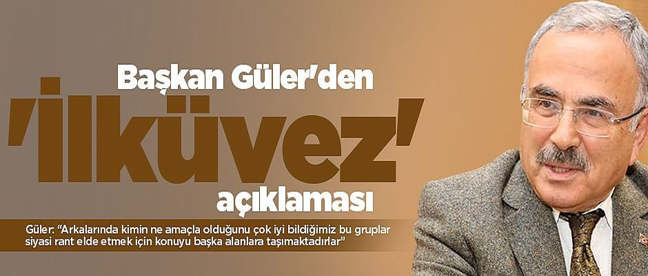 Hilmi Güler'den İlküvez açıklaması