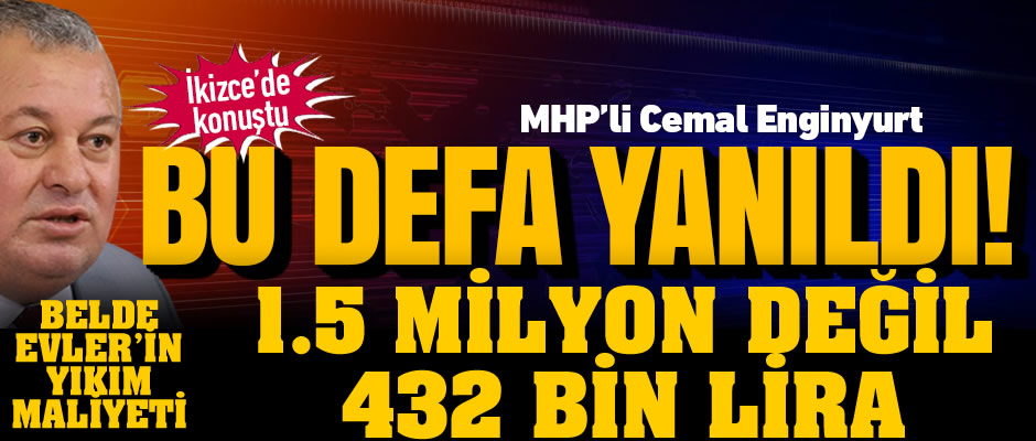 Belde Evler'in yıkım maliyeti 1.5 milyon lira değil 432 bin lira çıktı