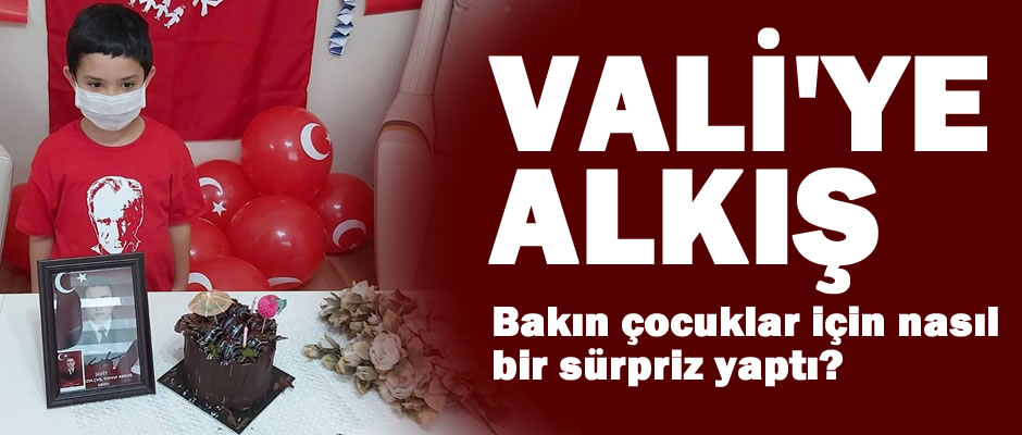 Vali'den çocuklara alkışlanacak sürpriz