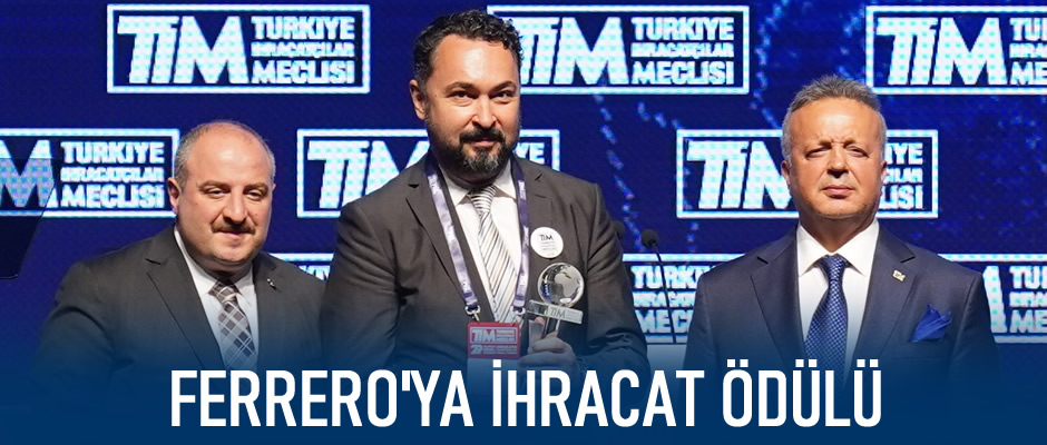 FERRERO'YA İHRACAT ÖDÜLÜ