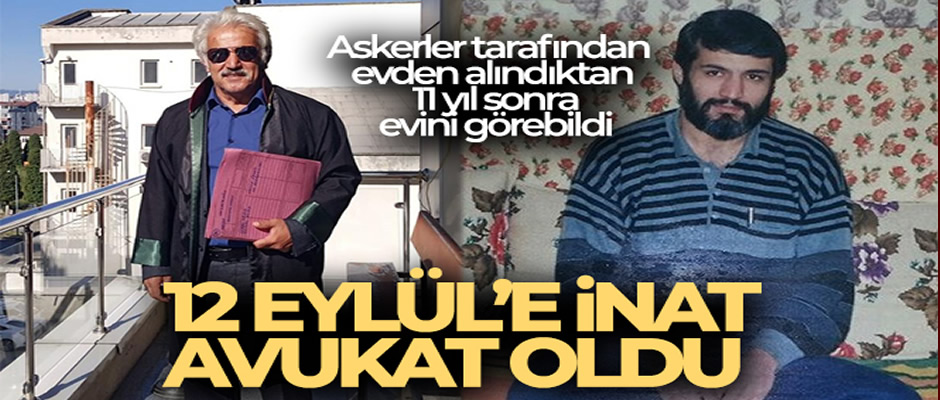 12 Eylül'e inat avukat oldu